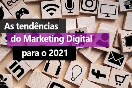 as-tendencias-do-marketing-digital-em-2021