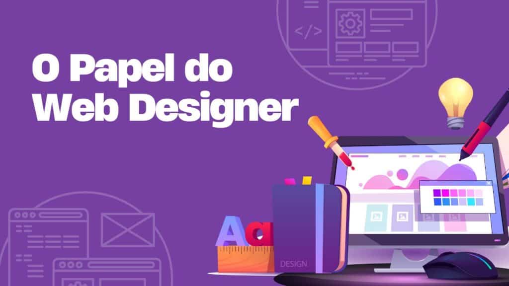 O Papel do Web Designer